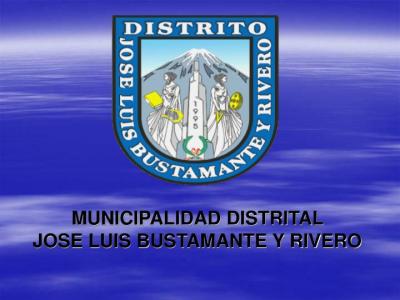 MUNICIPALIDAD DISTRITAL DE JOSE LUIS BUSTAMANTE Y RIVERO