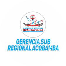GOBIERNO REGIONAL DE HUANCAVELICA GERENCIA SUB REGIONAL ACOBAMBA