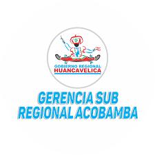 GOBIERNO REGIONAL DE HUANCAVELICA GERENCIA SUB REGIONAL ACOBAMBA GOBIERNO REGIONAL DE HUANCAVELICA GERENCIA SUB REGIONAL ACOBAMBA