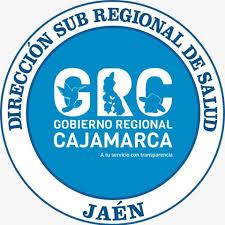 GOBIERNO REGIONAL DE CAJAMARCA - DIRECCION SUB REGIONAL DE SALUD JAEN GOBIERNO REGIONAL DE CAJAMARCA - DIRECCION SUB REGIONAL DE SALUD JAEN